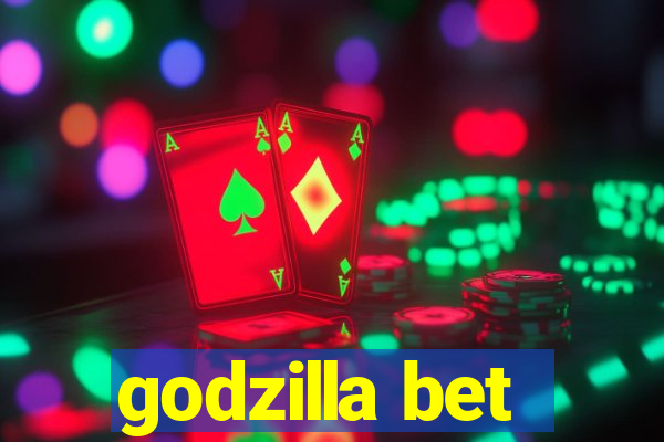 godzilla bet